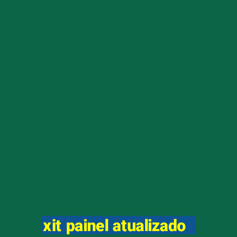 xit painel atualizado